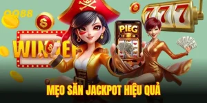 Mẹo Săn Jackpot Hiệu Quả - Chia Sẻ Tips Chơi Nổ Hũ Hay