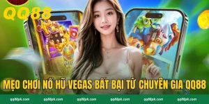 Mẹo Chơi Nổ Hũ Vegas Bất Bại Từ Chuyên Gia QQ88